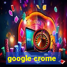 google crome